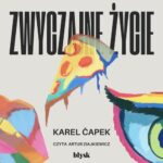 Tytuł: Zwyczajne życie
Autor: Karel Čapek
Wydawnictwo: Wydawnictwo Błysk
Formaty: MP3