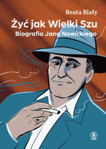 Tytuł: Żyć jak Wielki Szu. Biografia Jana Nowickiego
Autor: Beata Biały
Wydawnictwo: REBIS
Formaty: EPUB, MOBI