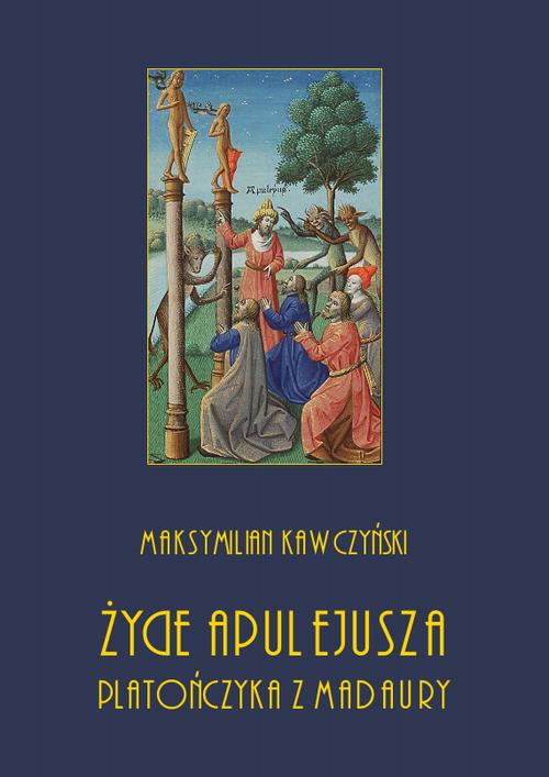 Tytuł: Życie Apulejusza platończyka z Madaury
Autor: Maksymilian Kawczyński
Wydawnictwo: Armoryka
Formaty: PDF