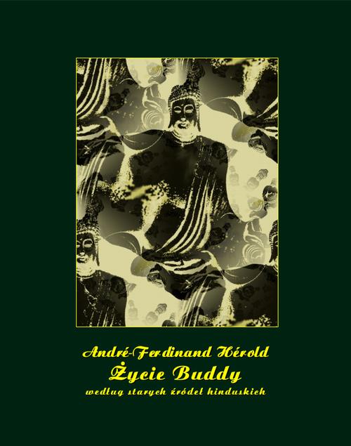 Tytuł: Życie Buddy według starych źródeł hinduskich
Autor: André-Ferdinand Hérold
Wydawnictwo: Armoryka
Formaty: MOBI, EPUB