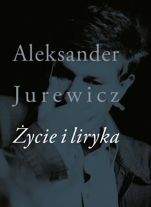 Tytuł: Życie i liryka
Autor: Aleksander Jurewicz
Wydawnictwo: Słowo/Obraz Terytoria
Formaty: EPUB, MOBI
