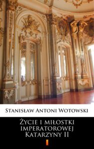 Życie i miłostki imperatorowej Katarzyny II — okładka e-booka