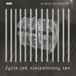 Tytuł: Życie jak niespełniony sen
Autor: Roman Młodnicki
Wydawnictwo: Warszawska Firma Wydawnicza
Formaty: EPUB
