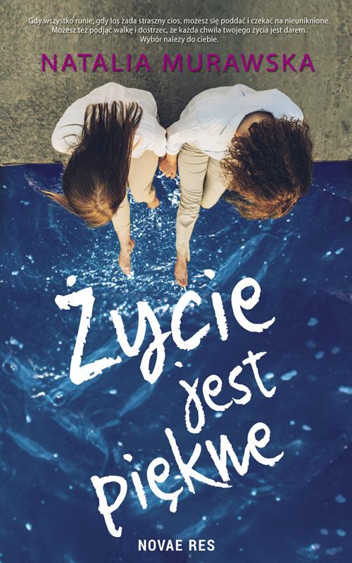 Tytuł: Życie jest piękne
Autor: Natalia Murawska
Wydawnictwo: Novae Res
Formaty: MOBI, EPUB