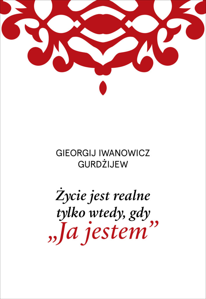 Tytuł: Życie jest realne tylko wtedy, gdy „Ja jestem”
Autor: G. I. Gurdżijew
Wydawnictwo: Wydawnictwo Czarna Owca
Formaty: EPUB, MOBI