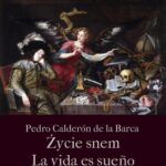 Tytuł: Życie jest snem. La vida es sueño
Autor: Pedro Calderon de la Barca
Wydawnictwo: Armoryka
Formaty: MOBI, EPUB