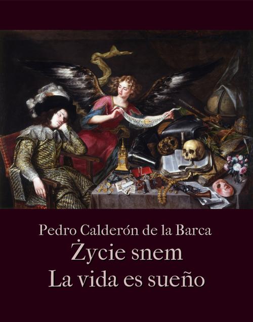 Tytuł: Życie jest snem. La vida es sueño
Autor: Pedro Calderon de la Barca
Wydawnictwo: Armoryka
Formaty: MOBI, EPUB