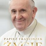 Tytuł: Życie. Moja historia w Historii
Autor: Papież Franciszek, Fabio Marchese Ragona
Wydawnictwo: HarperCollins Polska
Formaty: MOBI, EPUB