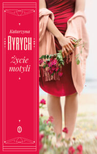 Tytuł: Życie motyli
Autor: Katarzyna Ryrych
Wydawnictwo: Wydawnictwo Literackie
Formaty: EPUB, MOBI