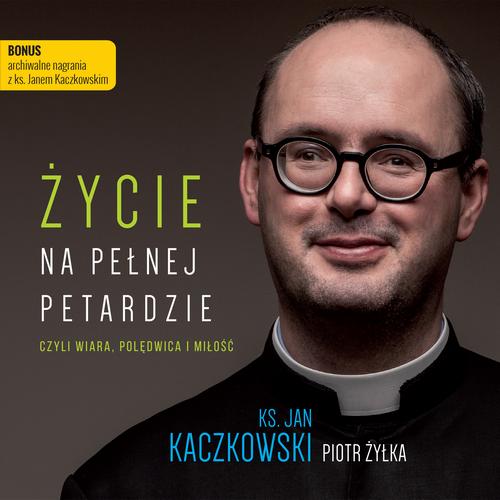 Tytuł: Życie na pełnej petardzie czyli wiara, polędwica i miłość
Autor: Ks. Jan Kaczkowski, Piotr Żyłka
Wydawnictwo: WAM
Formaty: MP3