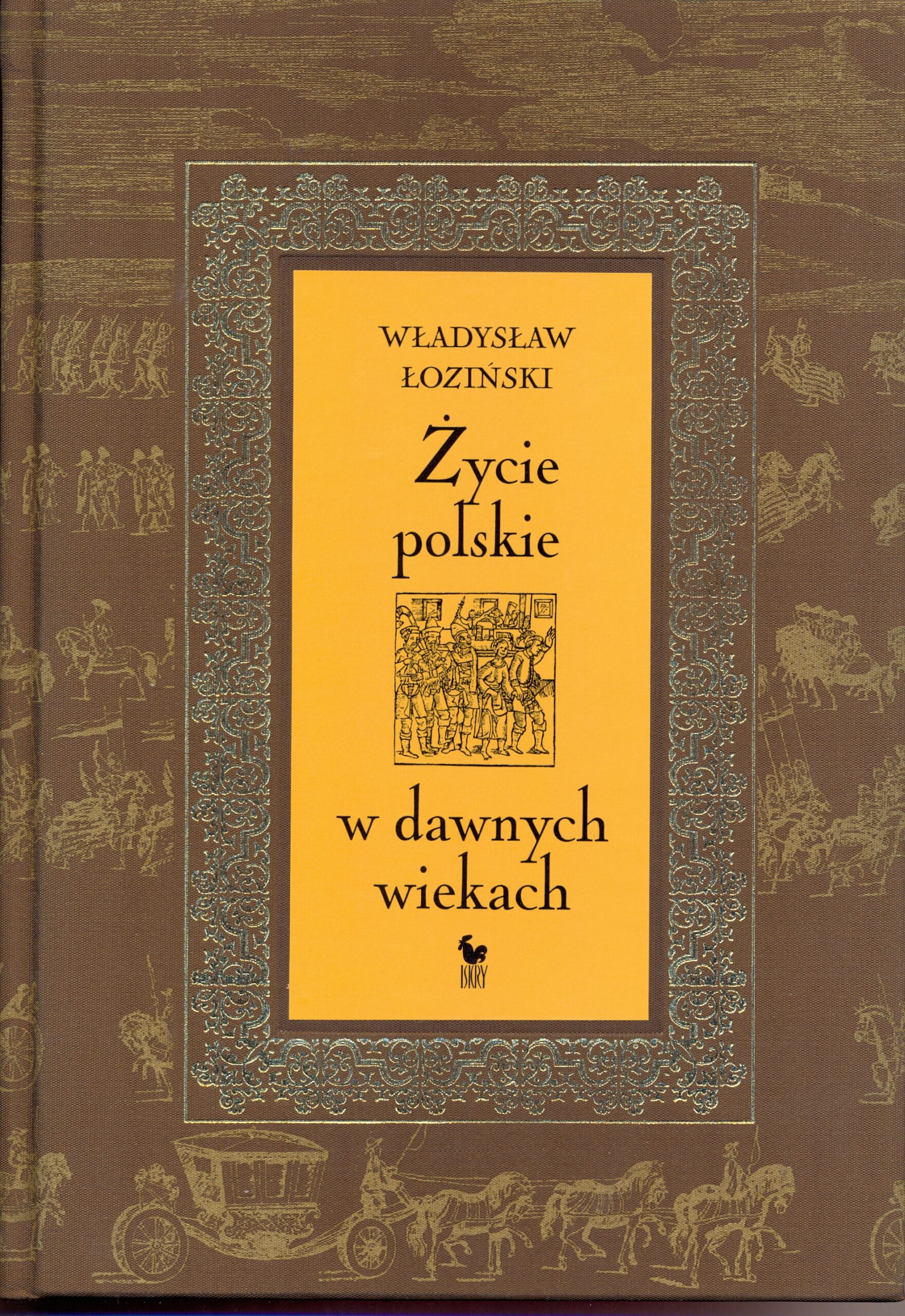 Tytuł: Życie polskie w dawnych wiekach
Autor: Władysław Łoziński
Wydawnictwo: Wydawnictwo Iskry
Formaty: EPUB, MOBI