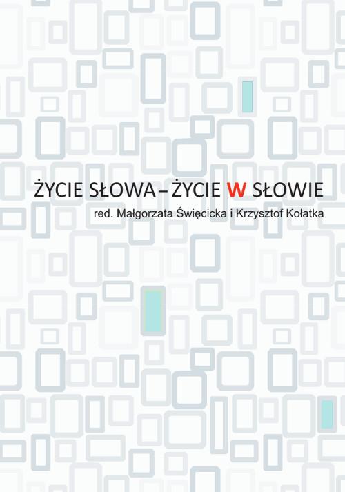 Tytuł: Życie słowa – życie w słowie
Autor: 
Wydawnictwo: Wydawnictwo Uniwersytetu Kazimierza Wielkiego w Bydgoszczy
Formaty: PDF