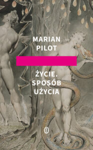 Tytuł: Życie. Sposób użycia
Autor: Marian Pilot
Wydawnictwo: Wydawnictwo Literackie
Formaty: EPUB, MOBI