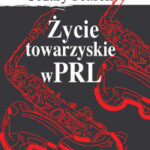 Życie towarzyskie w PRL — okładka e-booka
