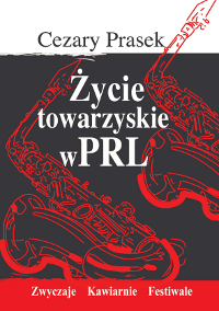 Tytuł: Życie towarzyskie w PRL
Autor: Cezary Prasek
Wydawnictwo: Bellona
Formaty: EPUB, MOBI