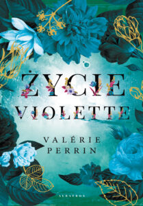Tytuł: Życie Violette
Autor: Valerie Perrin
Wydawnictwo: Albatros
Formaty: EPUB, MOBI