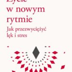 Tytuł: Życie w nowym rytmie
Autor: Anna Dziurdzia
Wydawnictwo: WAM
Formaty: EPUB, MOBI
