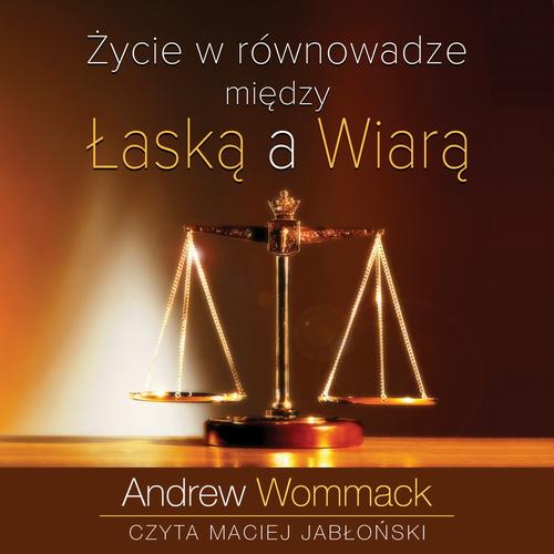 Tytuł: Życie w równowadze między łaską a wiarą
Autor: Andrew Wommack
Wydawnictwo: Wydawnictwo Dobry Owoc
Formaty: MP3