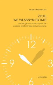 Tytuł: Życie we własnym rytmie. Socjologiczne studium slow life w dobie społecznego przyspieszenia
Autor: Justyna Kramarczyk
Wydawnictwo: Universitas
Formaty: PDF