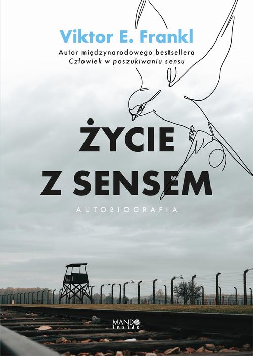 Tytuł: Życie z sensem. Autobiografia
Autor: Victor E. Frankl
Wydawnictwo: Mando
Formaty: EPUB