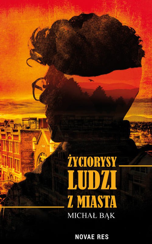 Tytuł: Życiorysy ludzi z miasta
Autor: Michał Bąk
Wydawnictwo: Novae Res
Formaty: EPUB