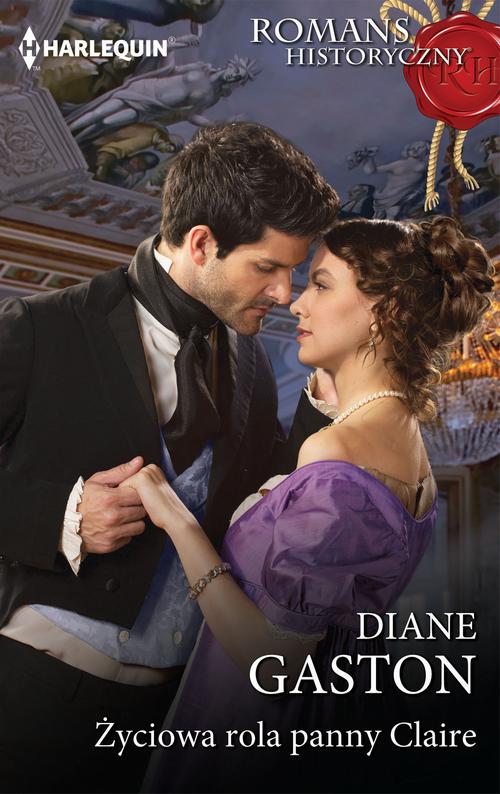 Tytuł: Życiowa rola panny Claire
Autor: Diane Gaston
Wydawnictwo: Harlequin
Formaty: EPUB, MOBI