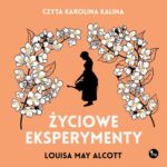 Tytuł: Życiowe eksperymenty
Autor: Louisa May Alcott
Wydawnictwo: MG
Formaty: MP3