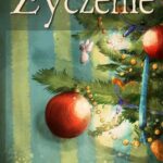 Tytuł: Życzenie
Autor: Mariola Peisert
Wydawnictwo: Wydawnictwo e-bookowo
Formaty: EPUB, MOBI, PDF
