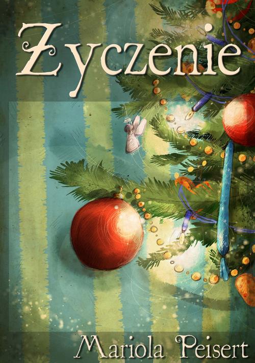 Tytuł: Życzenie
Autor: Mariola Peisert
Wydawnictwo: Wydawnictwo e-bookowo
Formaty: EPUB, MOBI, PDF