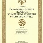 Tytuł: Żydowska politeja i Kościół w Imperium Rzymskim u schyłku antyku. Tom 1
Autor: Jan Iluk
Wydawnictwo: Wydawnictwo Uniwersytetu Gdańskiego
Formaty: PDF