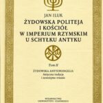 Tytuł: Żydowska politeja i Kościół w Imperium Rzymskim u schyłku antyku
Autor: Jan Iluk
Wydawnictwo: Wydawnictwo Uniwersytetu Gdańskiego
Formaty: PDF