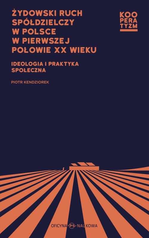 Tytuł: Żydowski ruch spółdzielczy w Polsce w pierwszej połowie XX wieku
Autor: 
Wydawnictwo: Oficyna Naukowa
Formaty: PDF