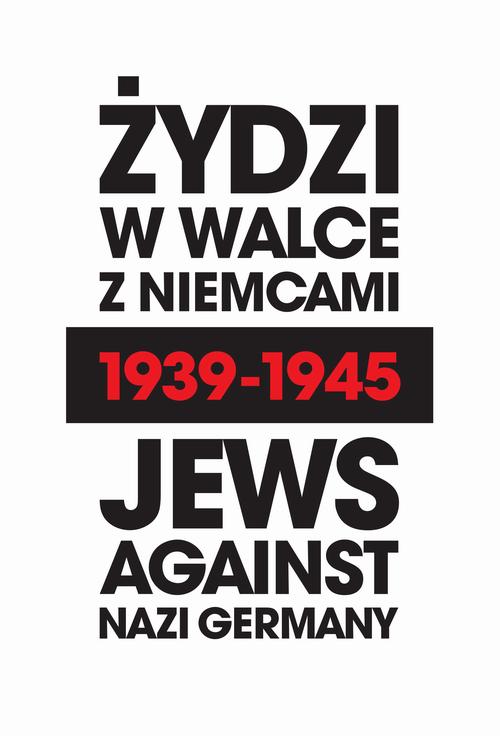 Tytuł: Żydzi w walce z Niemcami 1939-1945 | Jews Against Nazi Germany 1939-1945
Autor: Natalia Aleksiun, Arkadi Zelcer, Andrei Zamoiski, Michał Wójcik, Laurence Weinbaum, Marian Turski, Renée Poznanski, Jacek Pietrzak, Krzysztof Persak, Deborah Dash MOORE, Andrea Löw, Yoav Gelber, Barbara Engelking, Anna Bikont
Wydawnictwo: Centrum Badań nad Zagładą Żydów
Formaty: MOBI, EPUB