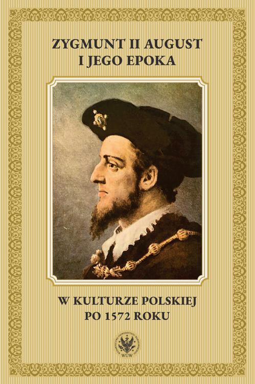 Tytuł: Zygmunt II August i jego epoka w kulturze polskiej po 1572 roku
Autor: 
Wydawnictwo: Wydawnictwa Uniwersytetu Warszawskiego
Formaty: MOBI, EPUB, PDF