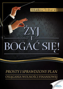 Żyj i bogać się. Prosty i sprawdzony plan osiągania wolności finansowej. — okładka e-booka