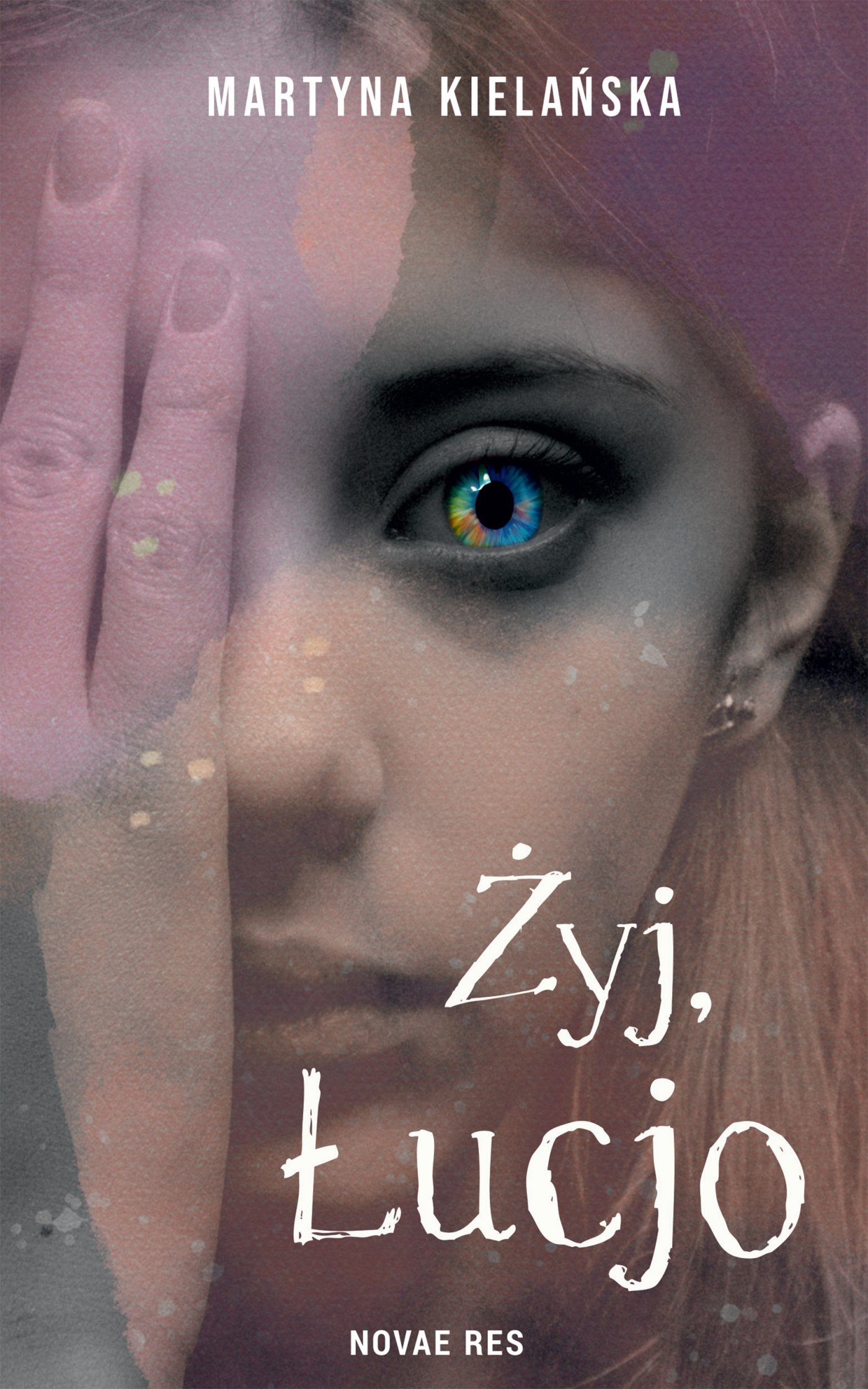 Tytuł: Żyj, Łucjo
Autor: Martyna Kielańska
Wydawnictwo: Novae Res
Formaty: EPUB