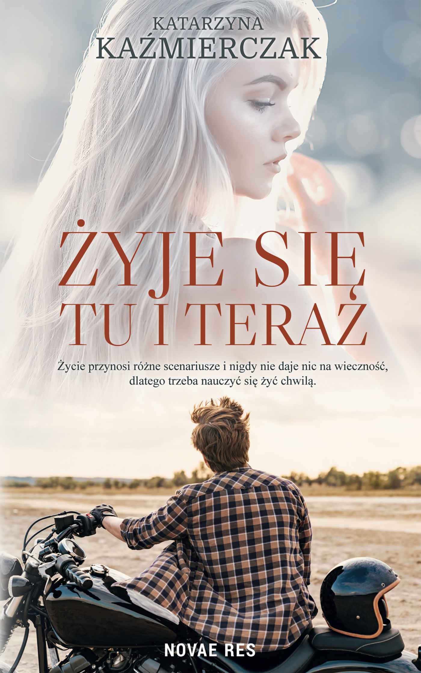 Tytuł: Żyje się tu i teraz
Autor: Katarzyna Kaźmierczak
Wydawnictwo: Novae Res
Formaty: EPUB