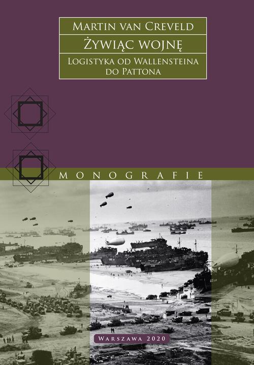 Tytuł: Żywiąc wojnę
Autor: Martin van Creveld
Wydawnictwo: Tetragon
Formaty: EPUB, MOBI, PDF