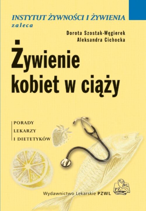 Tytuł: Żywienie kobiet w ciąży
Autor: Dorota Szostak-Węgierek, Aleksandra Cichocka
Wydawnictwo: PZWL
Formaty: MOBI, EPUB
