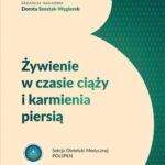 Tytuł: Żywienie w czasie ciąży i karmienia piersią
Autor: Dorota Szostak-Węgierek
Wydawnictwo: PZWL
Formaty: EPUB, MOBI