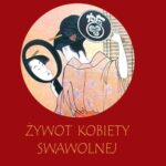 Tytuł: Żywot kobiety swawolnej
Autor: Ihara Saikaku
Wydawnictwo: Wydawnictwa Uniwersytetu Warszawskiego
Formaty: PDF