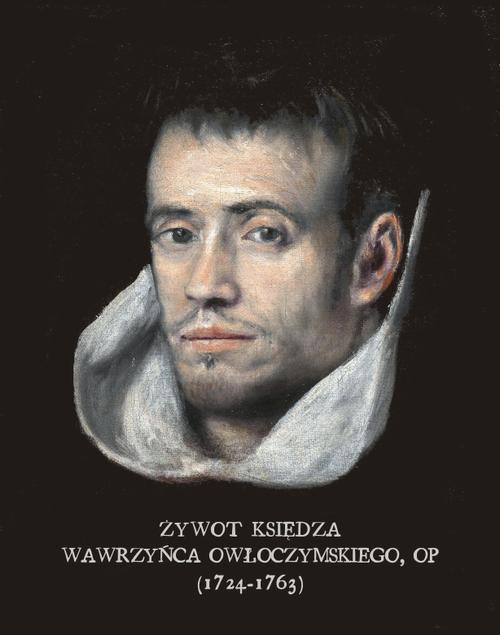 Tytuł: Żywot księdza Wawrzyńca Owłoczymskiego, OP (1724-1763)
Autor: Autor nieznany
Wydawnictwo: Armoryka
Formaty: MOBI, EPUB