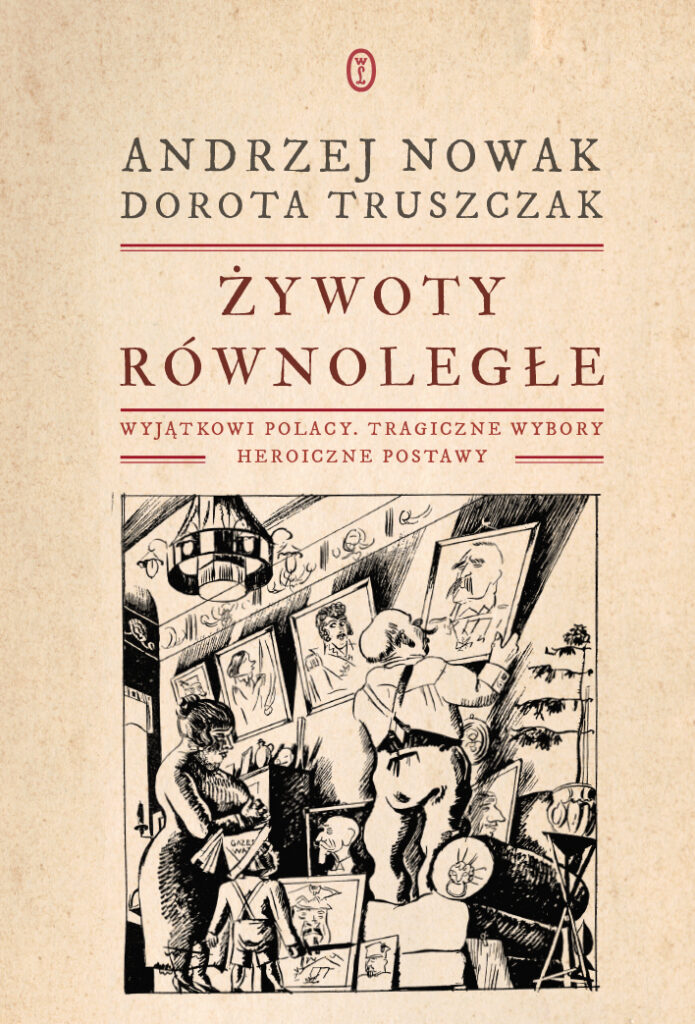 Żywoty równoległe. Wyjątkowi Polacy, tragiczne wybory, heroiczne postawy — okładka