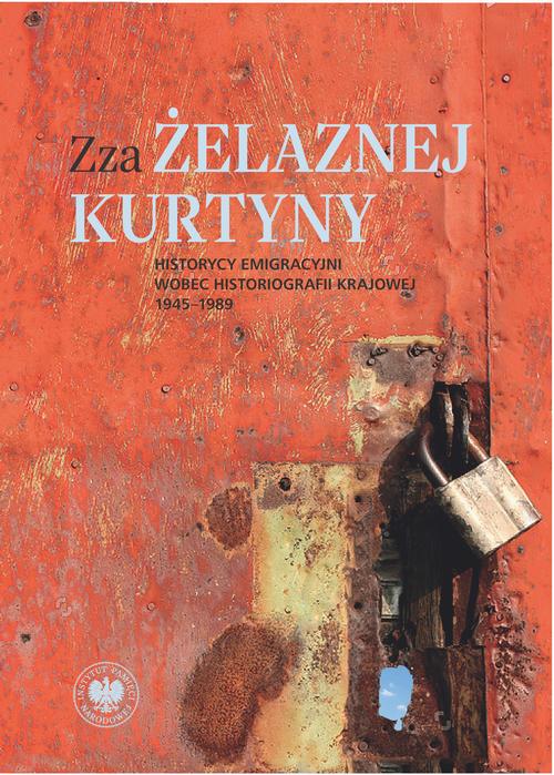 Tytuł: Zza żelaznej kurtyny. Historycy emigracyjni wobec historiografii krajowej (1945–1989)
Autor: 
Wydawnictwo: Instytut Pamięci Narodowej
Formaty: MOBI, EPUB