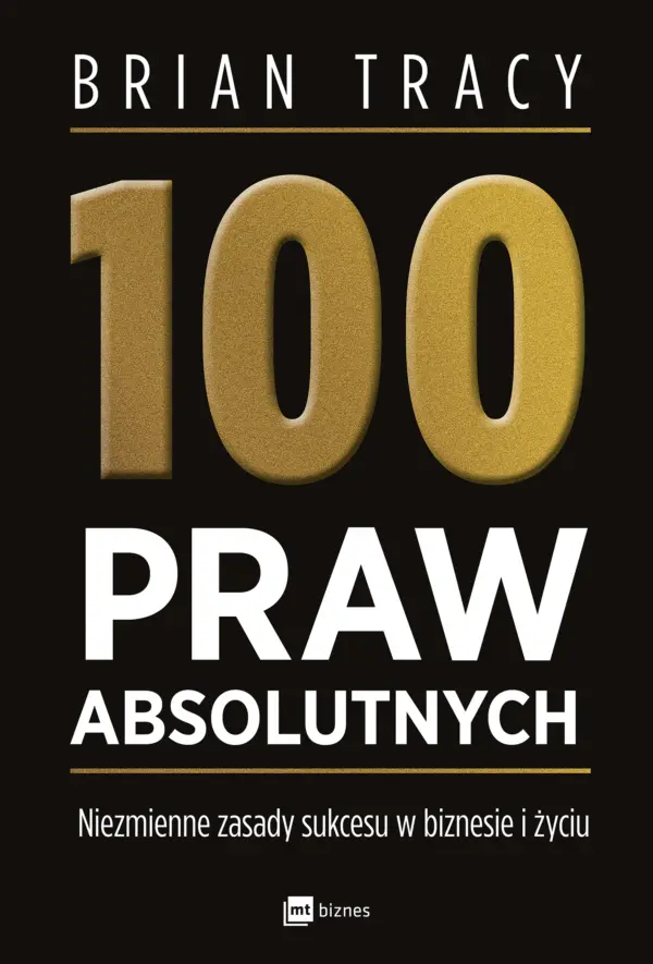 100 praw absolutnych. Niezmienne zasady sukcesu w biznesie i życiu — okładka e-booka