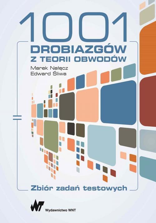 Tytuł: 1001 drobiazgów z teorii obwodów
Autor: Marek Nałęcz, Edward Śliwa
Wydawnictwo: Wydawnictwo Naukowe PWN
Formaty: EPUB, MOBI