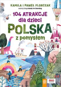 104 atrakcje dla dzieci. Polska z pomysłem — okładka e-booka