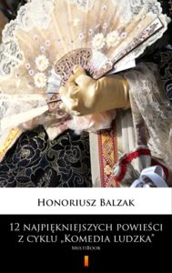 12 najpiękniejszych powieści z cyklu „Komedia ludzka”. MultiBook — okładka e-booka
