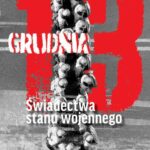 Tytuł: 13 grudnia
Autor: Opracowanie zbiorowe
Wydawnictwo: Karta
Formaty: EPUB, MOBI