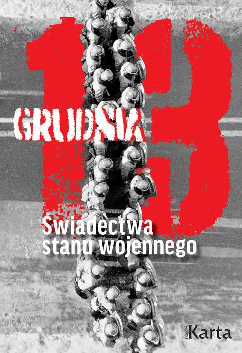 Tytuł: 13 grudnia
Autor: Opracowanie zbiorowe
Wydawnictwo: Karta
Formaty: EPUB, MOBI